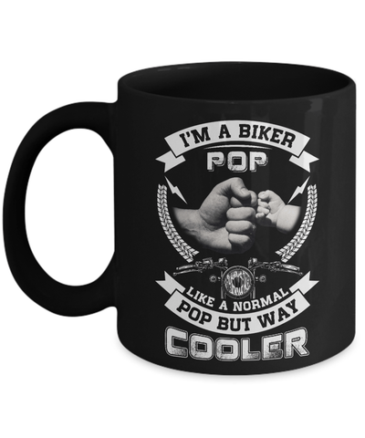 I'm A Biker Pop Like A Normal Pop But Way Cooler Mug Coffee Mug | Teecentury.com