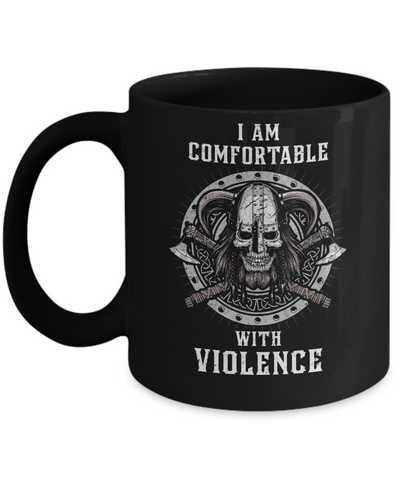 I Am Comfortable With Violence Valhalla Viking Mug Coffee Mug | Teecentury.com