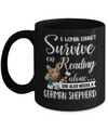A Woman Cannot Survive On Reading Alone German Shepherd Mug Coffee Mug | Teecentury.com