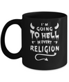 I'm Going To Hell In Every Religion Mug Coffee Mug | Teecentury.com