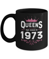 Queens Are Born In 1973 Birthday Gift Coffee Mug | Teecentury.com