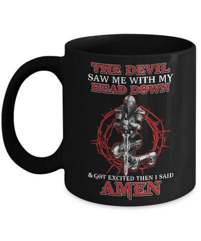 Warrior Woman The Devil Saw Me My Head Down Excited Said Amen Mug Coffee Mug | Teecentury.com