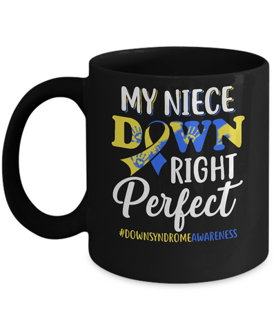 My Niece Down Syndrome Awareness Down Right Perfect Mug Coffee Mug | Teecentury.com