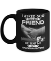 I Asked God For A Best Friend He Sent Me My Granddaughters Mug Coffee Mug | Teecentury.com