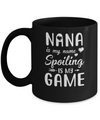 Nana Is My Name Spoiling Is My Game Funny Mothers Day Mug Coffee Mug | Teecentury.com