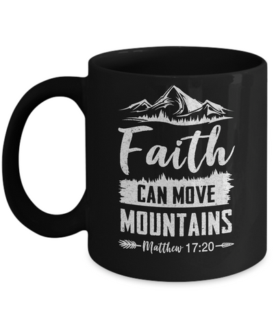 Faith Can Move Mountains God Christian Mug Coffee Mug | Teecentury.com