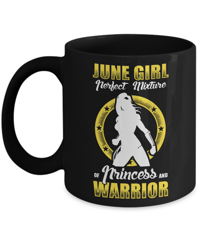 June Girl Perfect Mixture Of Princess And Warrior Mug Coffee Mug | Teecentury.com