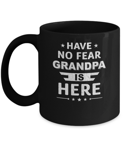 Have No Fear Grandpa Is Here Father's Day Gift Mug Coffee Mug | Teecentury.com