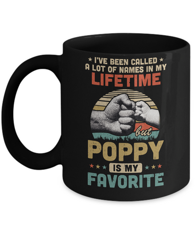 I've Been Called A Lot Of Names Poppy Is My Favorite Gift Mug Coffee Mug | Teecentury.com