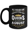 All Women Are Created Equal But Queens Are Born In August Mug Coffee Mug | Teecentury.com