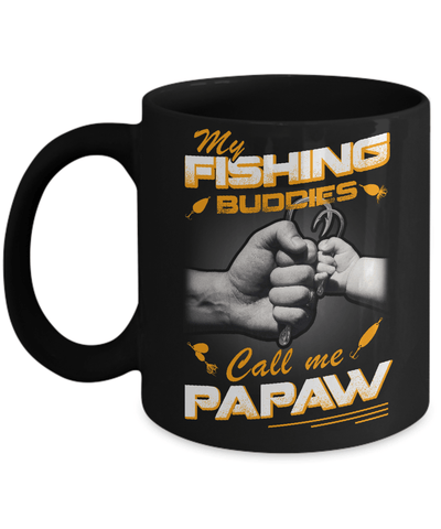 My Fishing Buddies Call Me Papaw Mug Coffee Mug | Teecentury.com