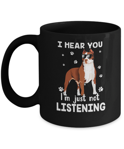 I Hear You I'm Just Not Listening Funny Pitbull Mug Coffee Mug | Teecentury.com