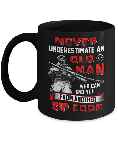 Never Underestimate An Old Man Who Can End You Mug Coffee Mug | Teecentury.com