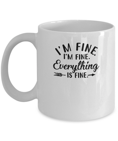 Its Fine Im Fine Everything Is Fine Mug Coffee Mug | Teecentury.com