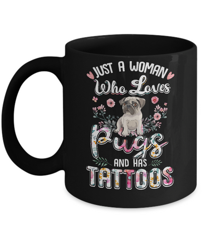 Just A Woman Who Loves Pugs And Has Tattoos Mug Coffee Mug | Teecentury.com