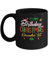 It's My Birthday Christmas December 25 Mug Coffee Mug | Teecentury.com