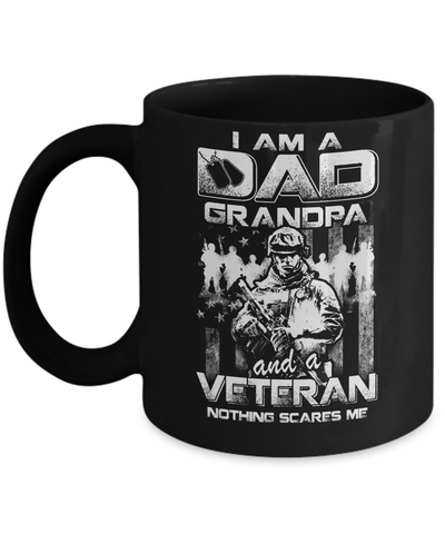 I Am A Dad Grandpa And A Veteran Nothing Scare Me Mug Coffee Mug | Teecentury.com