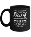 Once Upon A Time There Was A Girl Who Really Loved Beer Mug Coffee Mug | Teecentury.com