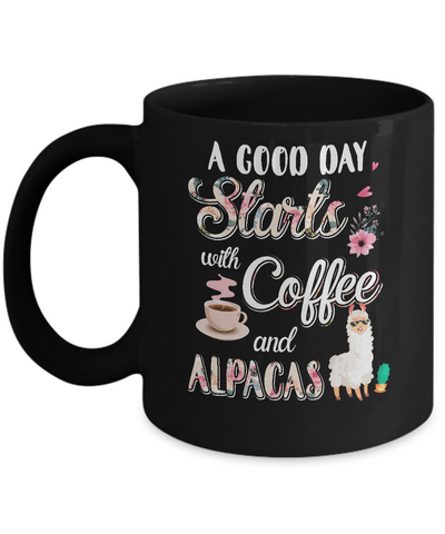 A Good Day Starts With Coffee And Alpacas Lover Gift Mug Coffee Mug | Teecentury.com
