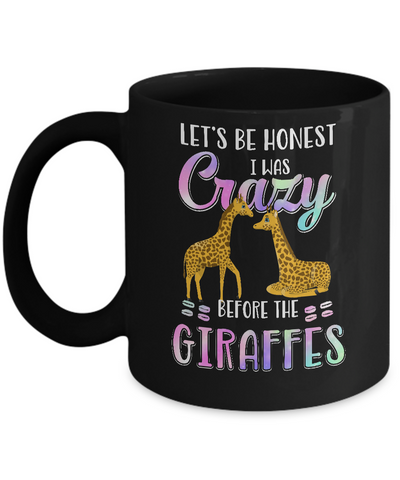 Let's Be Honest I Was Crazy Before The Giraffes Mug Coffee Mug | Teecentury.com