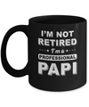 I'm Not Retired A Professional Papi Father Day Gift Mug Coffee Mug | Teecentury.com