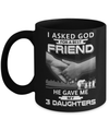 I Asked God For A Best Friend He Gave Me My Three Daughters Mug Coffee Mug | Teecentury.com