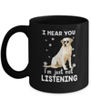 I Hear You I'm Just Not Listening Funny Labrador Mug Coffee Mug | Teecentury.com
