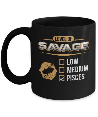 Level Of Savage Pisces Mug Coffee Mug | Teecentury.com
