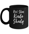 Not Slim Kinda Shady Mug Coffee Mug | Teecentury.com