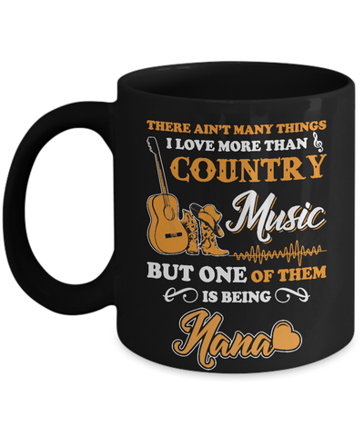 I Love More Than Country Music But One Of Them Is Being Nana Mug Coffee Mug | Teecentury.com