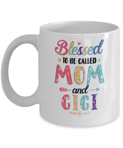 Blessed To Be Called Mom And Gigi Mothers Day Gift Mug Coffee Mug | Teecentury.com