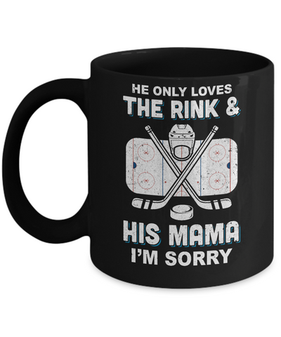 He Only Loves The Rink And His Mama Funny Mom Hockey Mug Coffee Mug | Teecentury.com