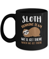 Sloth Running Team We'll Get There When We Get There Mug Coffee Mug | Teecentury.com