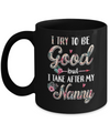 Toddler Kids I Try To Be Good But I Take After My Nanny Mug Coffee Mug | Teecentury.com