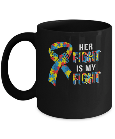 Her Fight Is My Fight Autism Awareness Mug Coffee Mug | Teecentury.com