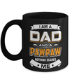 I Am A Dad And A Pawpaw Nothing Scares Me Mug Coffee Mug | Teecentury.com