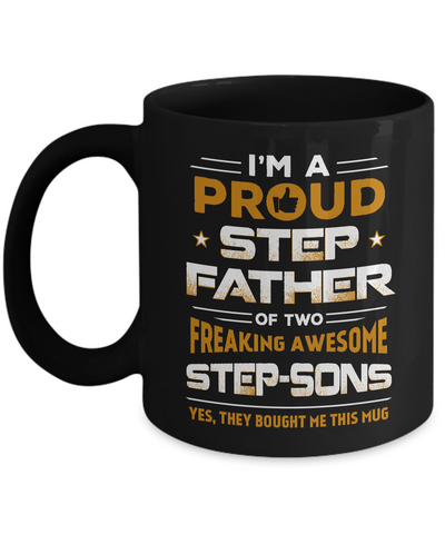 I'm A Proud Step Father Of Two Freaking Awesome Step Sons Mug Coffee Mug | Teecentury.com