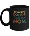 Vintage My Favorite Doctor Calls Me Mom Gifts Mug Coffee Mug | Teecentury.com