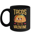 Tacos Are My Valentine Valentine's Lover Day Mug Coffee Mug | Teecentury.com