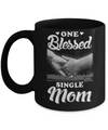 One Blessed Single Mom Mothers Day Mug Coffee Mug | Teecentury.com