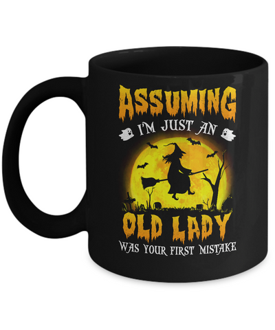 Assuming Im Just An Old Lady Funny Witch Halloween Mug Coffee Mug | Teecentury.com