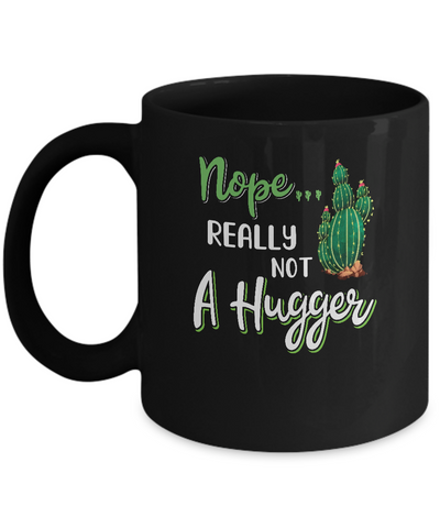 Nope Really Not A Hugger Funny Hate Being Touched Mug Coffee Mug | Teecentury.com