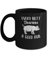 Every Butt Deserves A Good Rub Funny Party BBQ Mug Coffee Mug | Teecentury.com