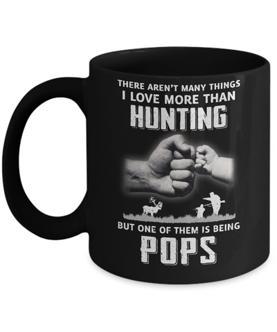 I Love More Than Hunting Being Pops Funny Fathers Day Mug Coffee Mug | Teecentury.com