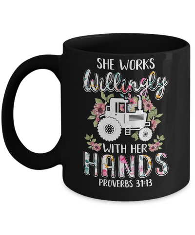 She Works Willingly With Her Hands Farming Farmer Mug Coffee Mug | Teecentury.com