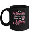 My Favorite People Call Me Mimi Mothers Day Gift Mug Coffee Mug | Teecentury.com