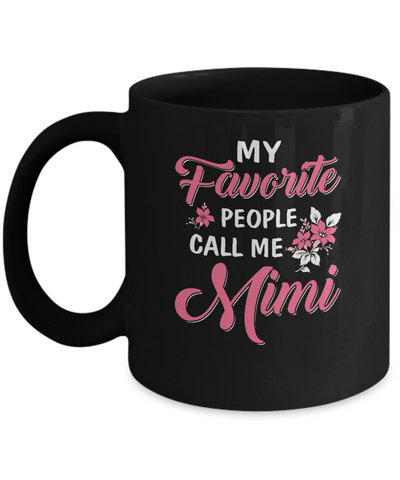 My Favorite People Call Me Mimi Mothers Day Gift Mug Coffee Mug | Teecentury.com