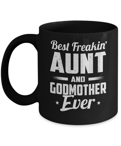 Best Freakin Aunt And Godmother Ever Mug Coffee Mug | Teecentury.com