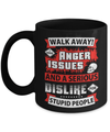 I Have Anger Issues And A Serious Dislike For Stupid People Mug Coffee Mug | Teecentury.com