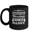 My Greatest Blessings Call Me Nanny Mug Coffee Mug | Teecentury.com